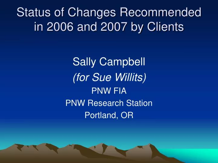 status of changes recommended in 2006 and 2007 by clients