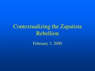 Contextualizing the Zapatista Rebellion