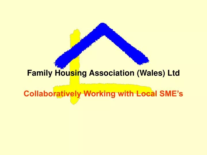 family housing association wales ltd collaboratively working with local sme s