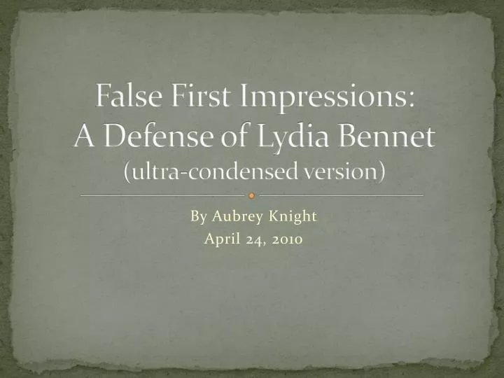 false first impressions a defense of lydia bennet ultra condensed version