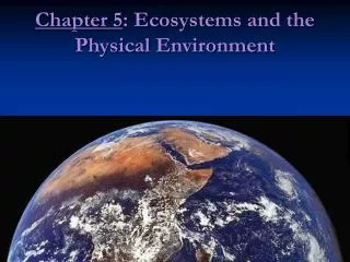 Chapter 5 : Ecosystems and the Physical Environment