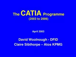 The CATIA Programme (2003 to 2006)