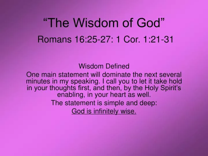 the wisdom of god romans 16 25 27 1 cor 1 21 31