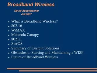 Broadband Wireless David Aeschbacher 		4/6/2007