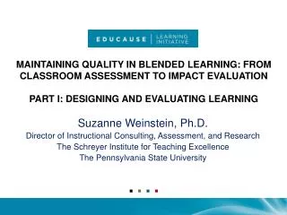 MAINTAINING QUALITY IN BLENDED LEARNING: FROM CLASSROOM ASSESSMENT TO IMPACT EVALUATION PART I: DESIGNING AND EVALUATING