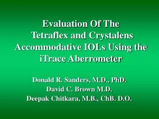 Evaluation Of The Tetraflex and Crystalens Accommodative IOLs Using the iTrace Aberrometer