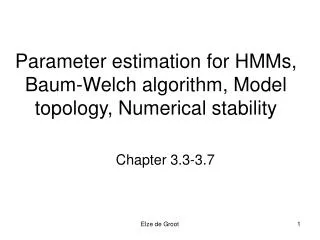 Parameter estimation for HMMs, Baum-Welch algorithm, Model topology, Numerical stability