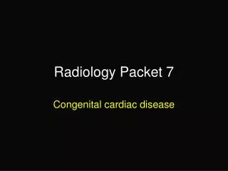 Radiology Packet 7