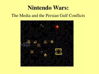 Nintendo Wars: The Media and the Persian Gulf Conflicts