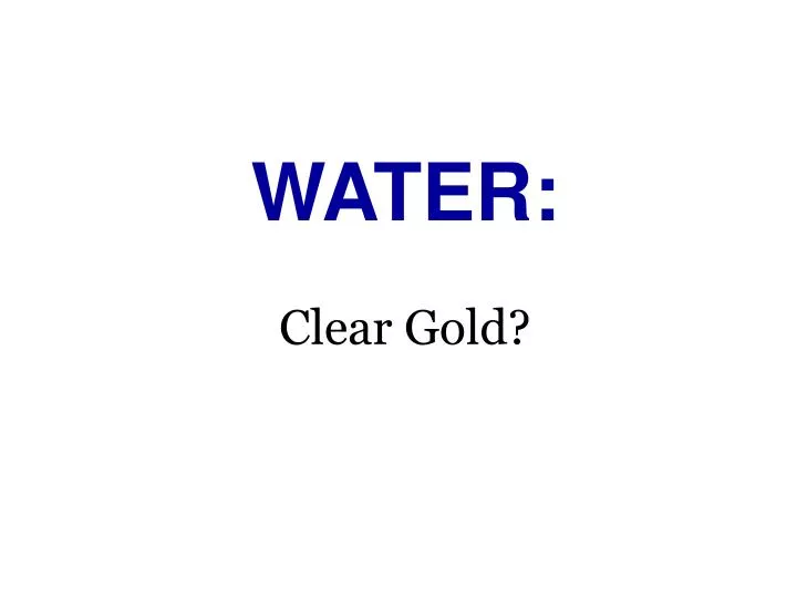 water clear gold