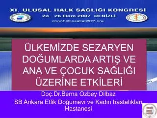 Doç.Dr.Berna Özbey Dilbaz SB Ankara Etlik Doğumevi ve Kadın hastalıkları Hastanesi