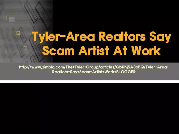 tyler area realtors say scam artist at work