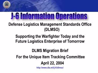 Defense Logistics Management Standards Office (DLMSO) Supporting the Warfighter Today and the Future Logistics Enterpris