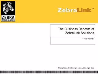 The Business Benefits of ZebraLink Solutions
