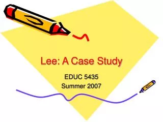 Lee: A Case Study