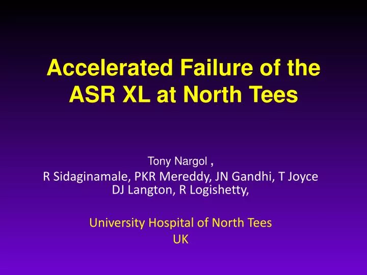 accelerated failure of the asr xl at north tees