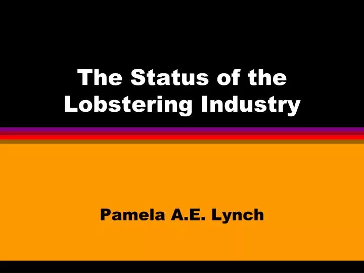 the status of the lobstering industry