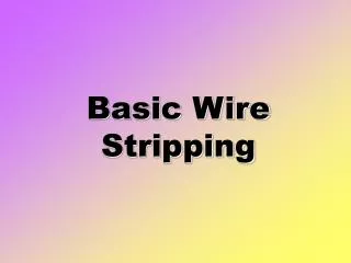 Basic Wire Stripping