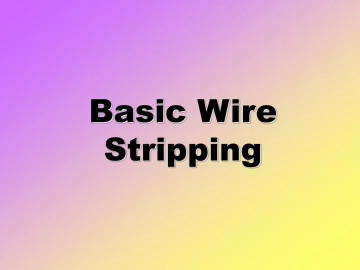 basic wire stripping