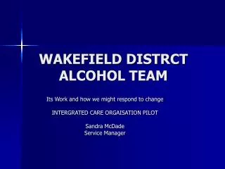 WAKEFIELD DISTRCT ALCOHOL TEAM