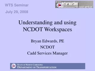 Understanding and using NCDOT Workspaces