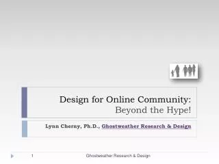 Design for Online Community: Beyond the Hype!