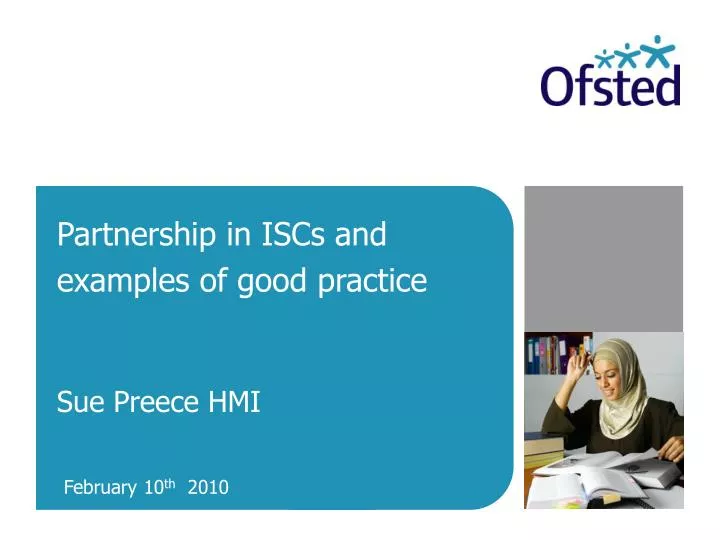 partnership in iscs and examples of good practice sue preece hmi