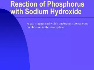 Reaction of Phosphorus with Sodium Hydroxide