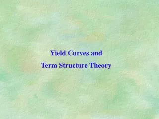 Yield Curves and Term Structure Theory