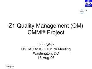 Z1 Quality Management (QM) CMMI ® Project