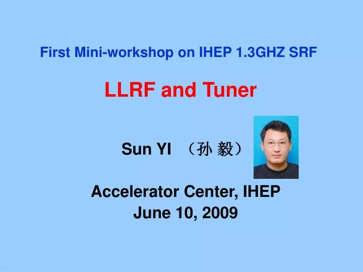 first mini workshop on ihep 1 3ghz srf llrf and tuner