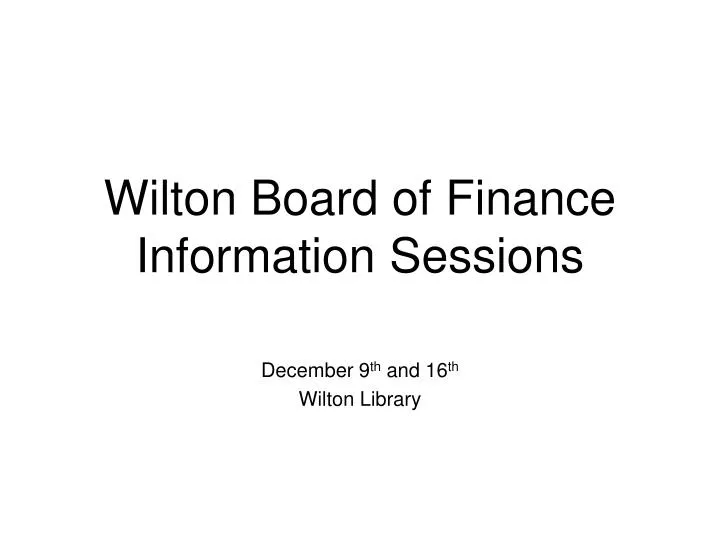 wilton board of finance information sessions