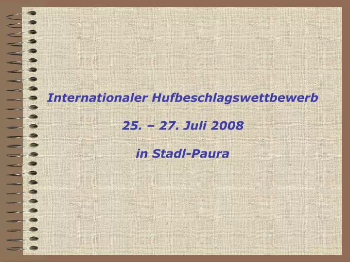 internationaler hufbeschlagswettbewerb 25 27 juli 2008 in stadl paura