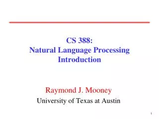 CS 388: Natural Language Processing Introduction