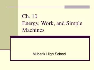 Ch. 10 Energy, Work, and Simple Machines