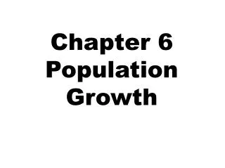 Chapter 6 Population Growth