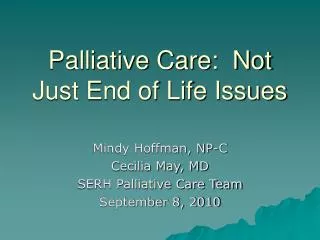Palliative Care: Not Just End of Life Issues