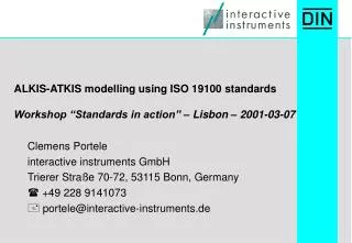 ALKIS-ATKIS modelling using ISO 19100 standards Workshop “Standards in action” – Lisbon – 2001-03-07
