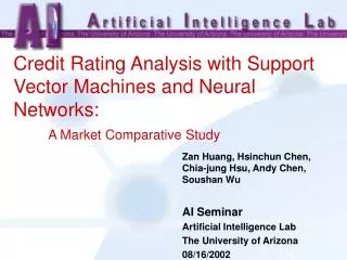 Credit Rating Analysis with Support Vector Machines and Neural Networks: A Market Comparative Study