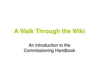 A Walk Through the Wiki