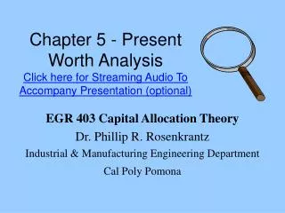 Chapter 5 - Present Worth Analysis Click here for Streaming Audio To Accompany Presentation (optional)