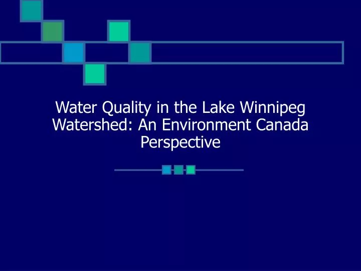 water quality in the lake winnipeg watershed an environment canada perspective