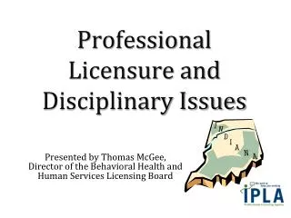 Professional Licensure and Disciplinary Issues
