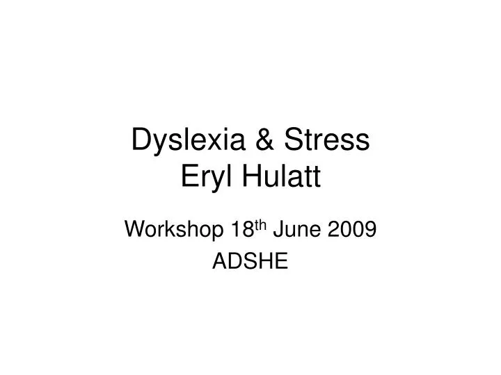 dyslexia stress eryl hulatt