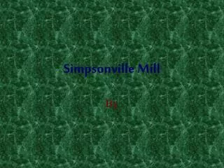 Simpsonville Mill