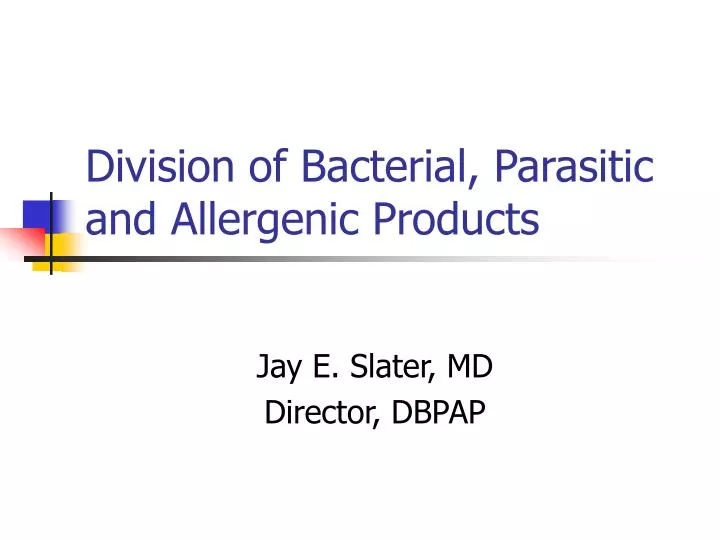 division of bacterial parasitic and allergenic products