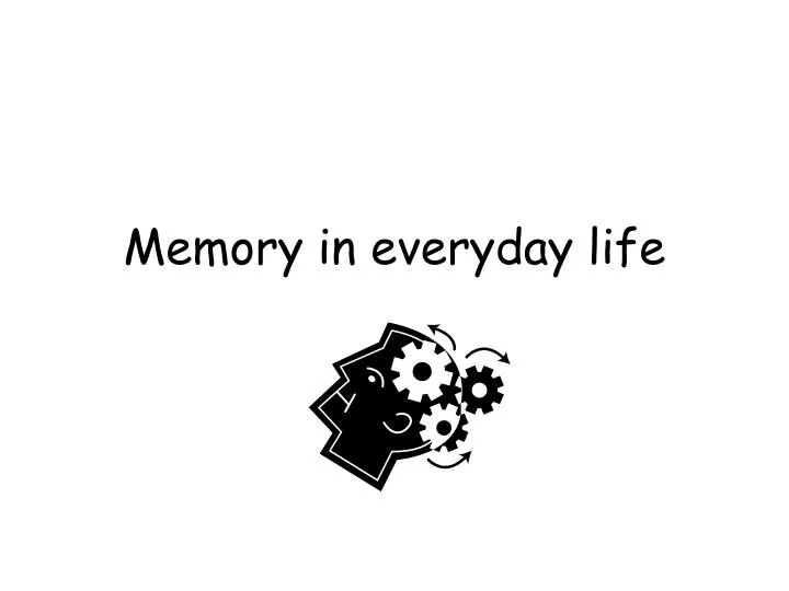 memory in everyday life