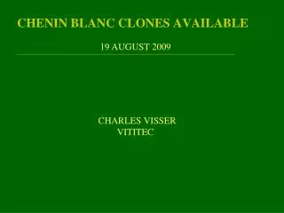 CHENIN BLANC CLONES AVAILABLE