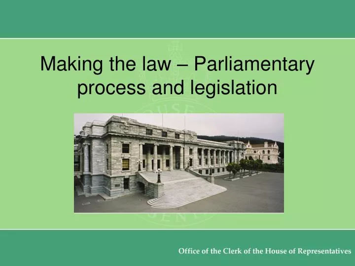 making the law parliamentary process and legislation
