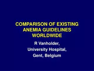 COMPARISON OF EXISTING ANEMIA GUIDELINES WORLDWIDE